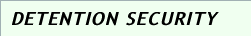 DETENTION SECURITY