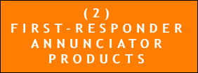 (2) FIRST-RESPONDER ANNUNCIATOR PRODUCTS
