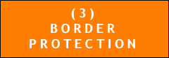 (3) BORDER PROTECTION