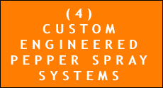 (4) CUSTOM ENGINEERED PEPPER SPRAY SYSTEMS